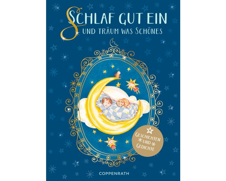 Schlaf gut ein und träum was Schönes Geschichten und Gedichte COPPEN
