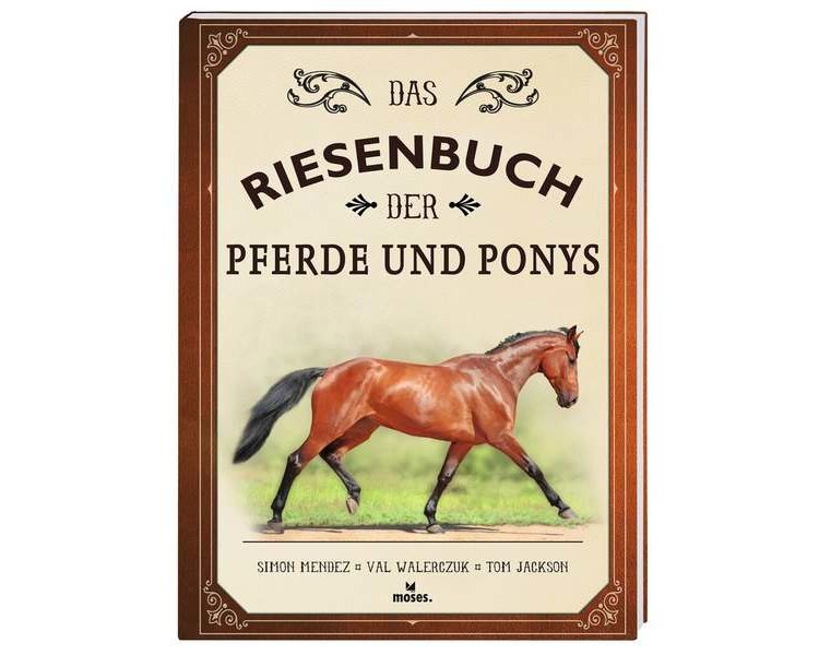 Das Riesenbuch der Pferde und Ponys - MOSES 100958