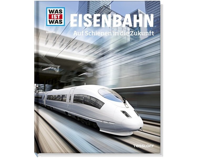 WAS IST WAS Band 054: Eisenbahn - TESSLOFF 2079