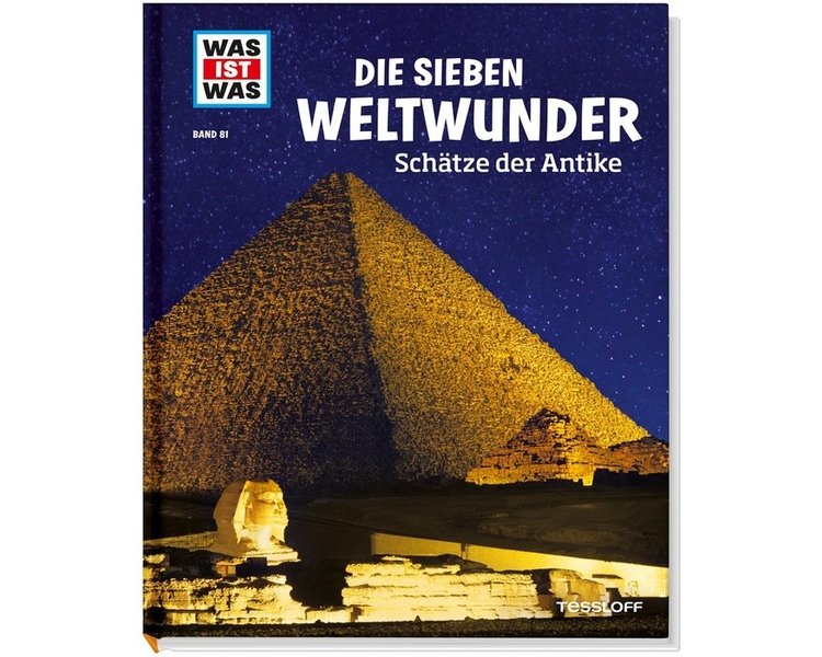 WAS IST WAS Band 081: Die Sieben Weltwunder - TESSLOFF 2054