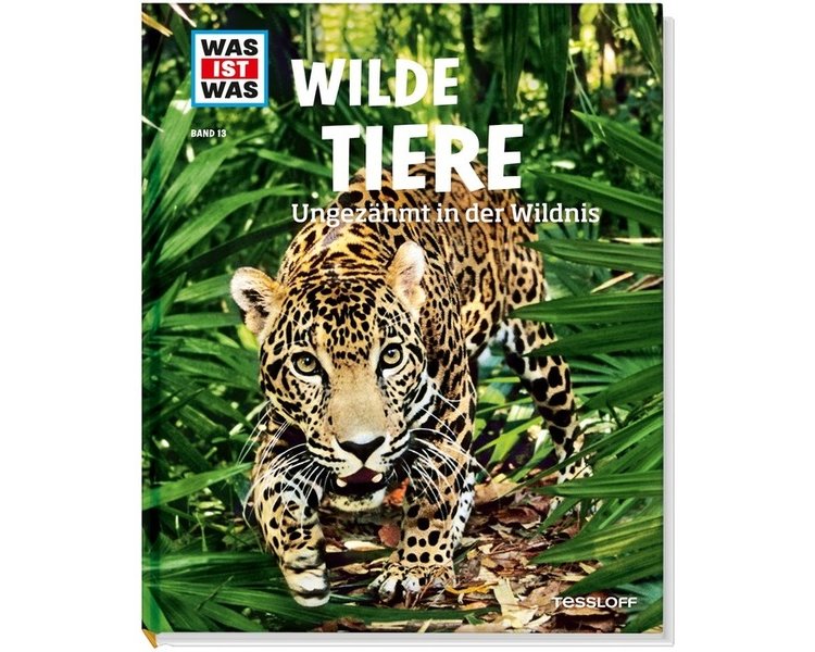 WAS IST WAS Band 013: Wilde Tiere - TESSLOFF 2050
