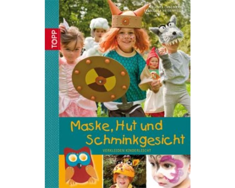 Maske, Hut und Schminkgesicht. Verkleidung kinderleicht - TOPP 5751